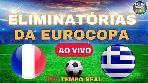 FranÇa X GrÉcia Ao Vivo EliminatÓrias Da Eurocopa 2023 Youtube