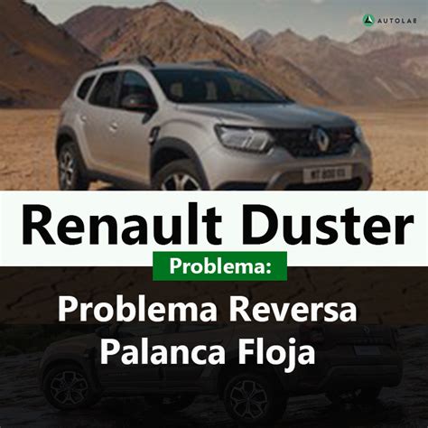 Renault Duster Problema Reversa Palanca Floja Autolab