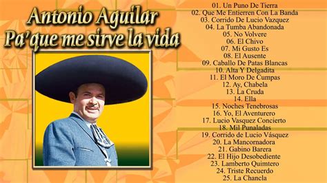 Grandes Xitos De Antonio Aguilar Lbum Completo Lo Mejor De