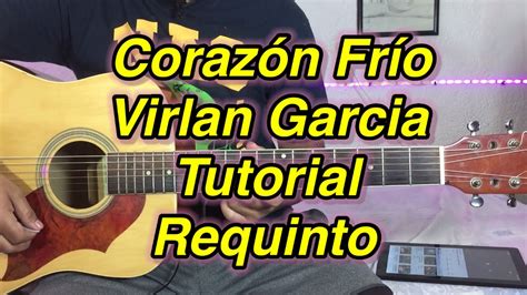 Coraz N Fr O Tutorial Virlan Garcia Requinto Youtube