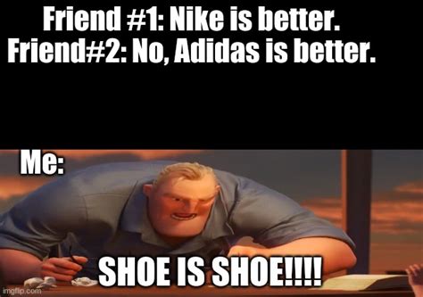 Shoe Is Shoe Imgflip