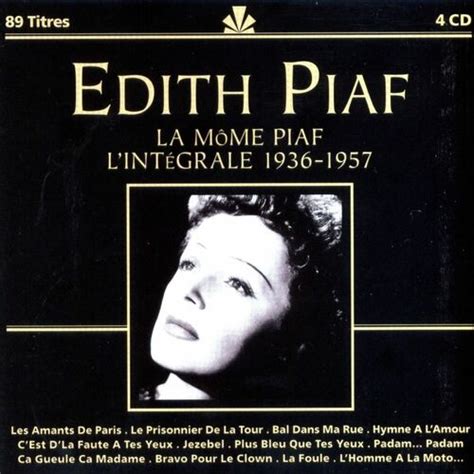 Edith Piaf La Môme Piaf Lintégrale 1936 1957 Lyrics And Songs Deezer