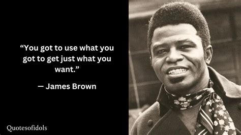 Empowering Quotes by James Brown: The Godfather of Soul - Quotes of Idols