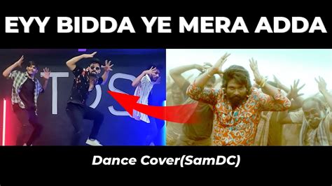 Eyy Bidda Ye Mera Adda Pushpa Dance Cover Allu Arjun Rashmika