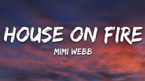 Mimi Webb House On Fire Lyrics Youtube