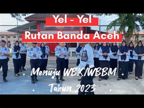 Yel Yel Rutan Banda Aceh Menuju WBK WBBM Tahun 2023 YouTube