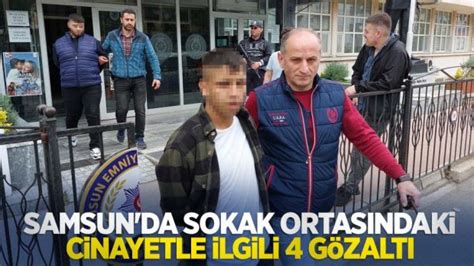 Samsun Da Sokak Ortas Ndaki Cinayetle Ilgili G Zalt