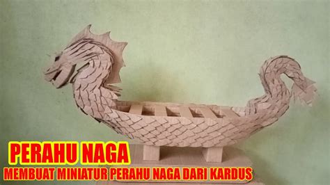 Cara Membuat Perahu Naga Dari Kardus Youtube