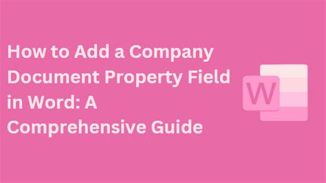 How To Add A Company Document Property Field In Word A Comprehensive