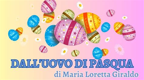 DALL UOVO DI PASQUA Filastrocca Di Maria Loretta Giraldo Link Testo