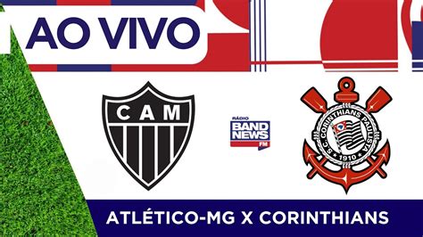 Atlético MG x Corinthians Campeonato Brasileiro 08 07 2023 YouTube