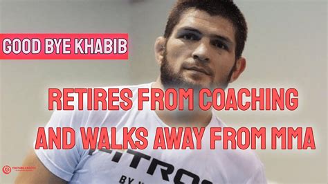 Khabib Nurmagomedov Retires From Coaching And Walks Away From Mma