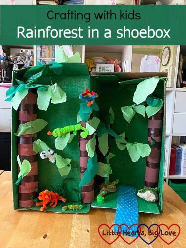 Crafting With Kids A Rainforest In A Shoebox Little Hearts Big Love