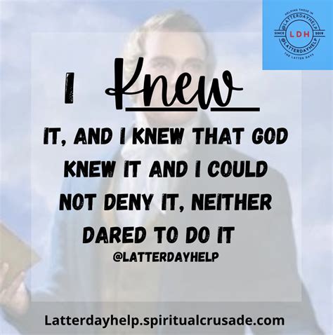 10 Quotes By Joseph Smith “i Knew It And I Knew That God Knew It