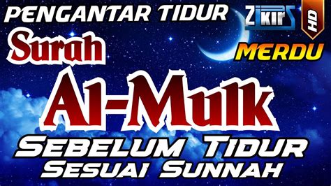 Surah Al Mulk Sebelum Tidur Pengantar Tidur Zikir Merdu Penenang