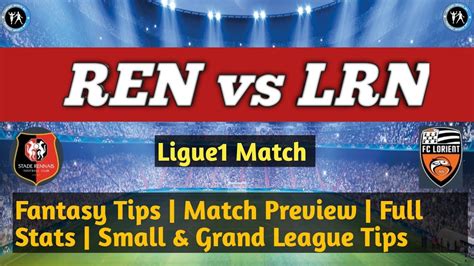 Ren Vs Lrn Ren Vs Lrn Fantasy Tips And Predictions Rennes Vs Lorient