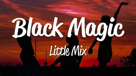 Letra de black magic little mix ingles - dvaceto