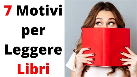 Perché Leggere è Importante E Fa Bene 7 Motivi Youtube