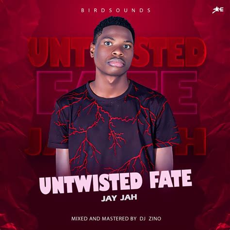 Jay Jah Untwisted Fate Prod By Djzino Golden City Tower