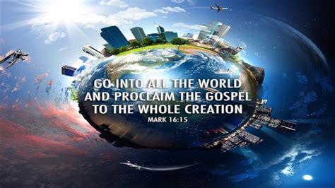 Mark 1615 Go Into All The World And Preach The Gospel To Every