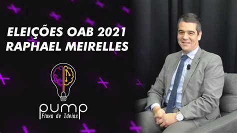 Pump nas Eleições OAB 2021 Raphael Meirelles YouTube