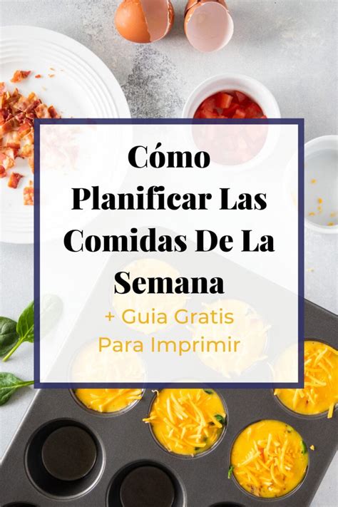 C Mo Planificar Las Comidas De La Semana Gu A Gratis Para Imprimir