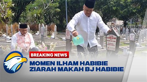 BREAKING NEWS Ilham Habibie Ahmad Syaikhu Ziarah Makam BJ Habibie