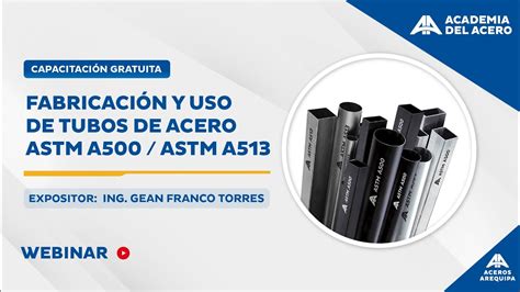 Sesión Online Fabricación y uso de tubos de acero ASTM A500 ASTM