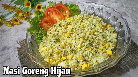 Resep Nasi Goreng Hijau Variasi Nasi Goreng Yang Nggak Ngebosenin