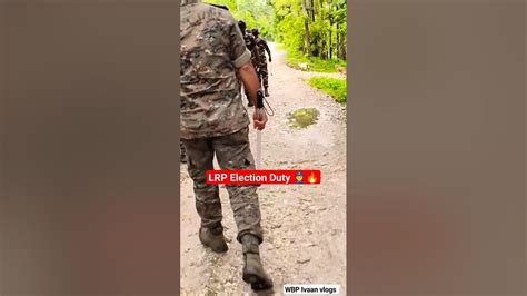 Lrp Election Duty 👮🔥 Special Force 🇮🇳 Bsf Crpf Indianarmy Wbp