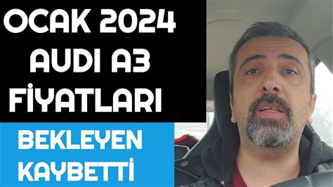 OCAK 2024 AUDI A3 FİYAT LİSTESİ AÇIKLANDI BEKLEYEN KAYBETTİ YouTube