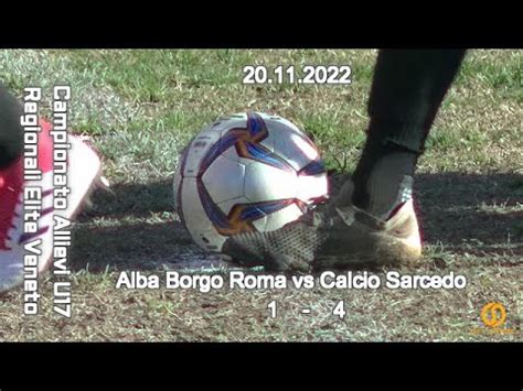 CAMPIONATO ALLIEVI ELITE U17 VENETO ALBA BORGO ROMA Vs CALCIO SARCEDO