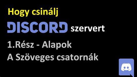 Hogy csinálj discord szervert 1 Rész Alapok A szöveges csatornák YouTube