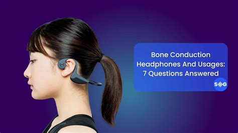 Bone Conduction Headphones and Usages: 7 Questions Answered