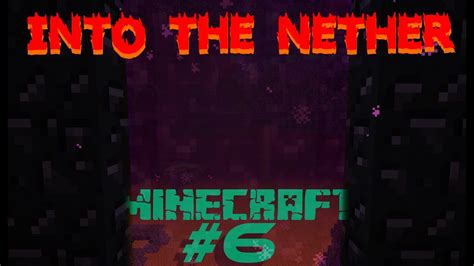 Into The Nether Minecraft Vanilla 1 8 Survival Ep 6 YouTube