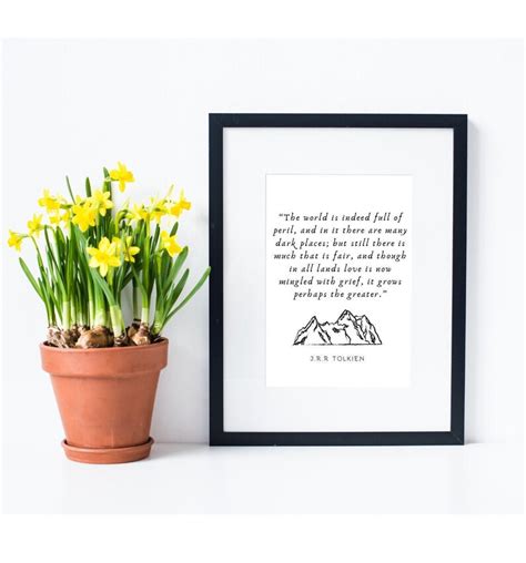 The World Is Indeed Full Of Peril Quote J R R Tolkien The Lord Of The Rings Print 5 X 7 8 X