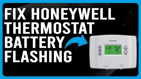 Honeywell Thermostat Battery Flashing What It Means Why It Occurs