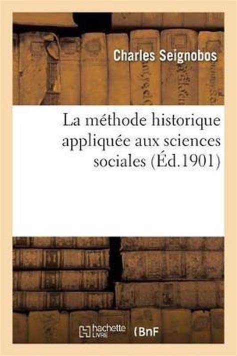 La M Thode Historique Appliqu E Aux Sciences Sociales Charles