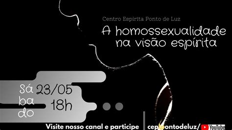 Bate Papo Interativo A Homossexualidade Na Visão Espírita Ce Ponto