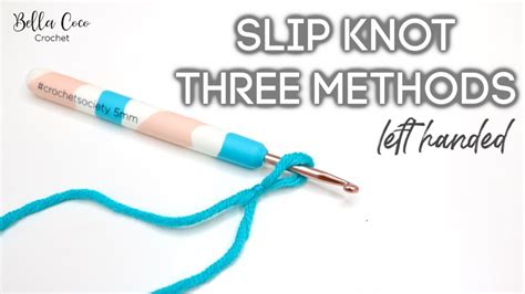 Left Handed Crochet Basics Make A Slip Knot Three Methods Bella Coco Crochet Youtube