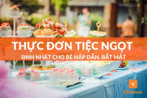 Top với hơn 81 về thực đơn tiệc ngọt sinh nhật coedo vn