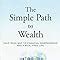 The Simple Path To Wealth Your Road Map To Financial Independence And