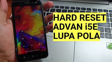 Hard Reset Lupa Pola Advan I5E Mudah Banget YouTube