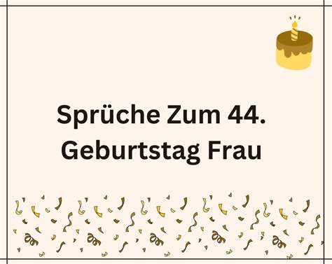 120 Sprüche Zum 44 Geburtstag Frau Deepest Words