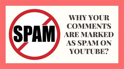 Why Your Comments Are Being Marked As Spam On YouTube And Tips On How