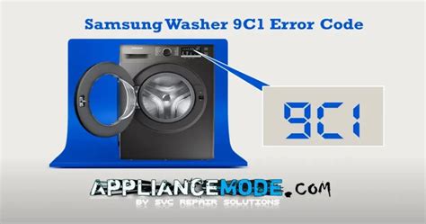 Troubleshooting Of 9c1 Error Code On Samsung Washing Machines