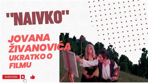 Naivko Jovana Živanovića ukratko o filmu YouTube