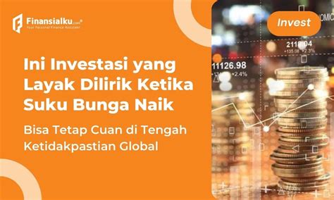 Bunga Acuan Bi Naik Ini Pilihan Investasi Yang Menarik