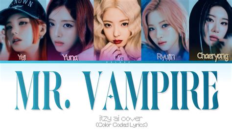 Ai Cover How Would Itzy Ot Sing Mr Vampire Version With Lia