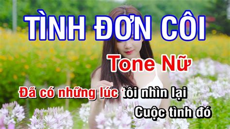 Tình Đơn Côi Karaoke Beat Tone Nữ Nhan KTV YouTube